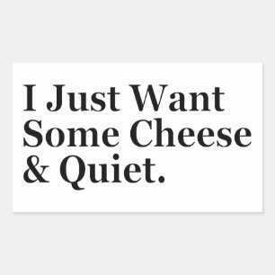 Sticker Rectangulaire Je veux juste du fromage et un Humour tranquille a