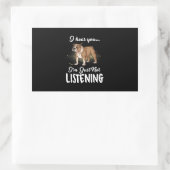 Sticker Rectangulaire Je Vous Entends Ne Pas Écouter Le Don De Bulldog A (Sac)