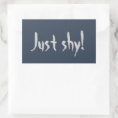 Sticker Rectangulaire Juste timide ! (Sac)