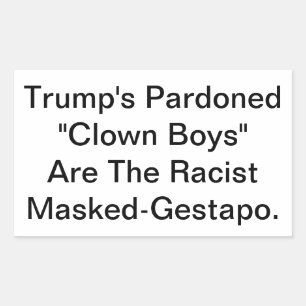 Sticker Rectangulaire La Gestapo Masquée de Dunny Trump Hankamer Artjunk