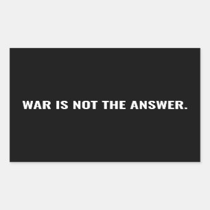 Sticker Rectangulaire La guerre n'est pas la réponse noir blanc texte an