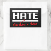 Sticker Rectangulaire La haine est un choix (Sac)