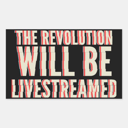 Sticker Rectangulaire La révolution sera livestreamed (Devant)