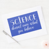 Sticker Rectangulaire La science ne se soucie pas de ce que vous croyez (Enveloppe)