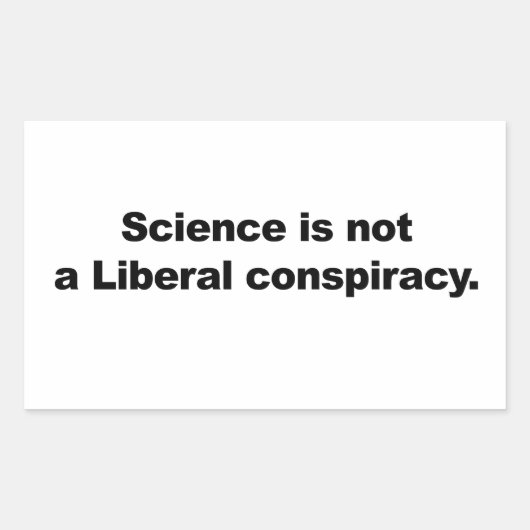 Sticker Rectangulaire La science n'est pas une conspiration libérale (Devant)