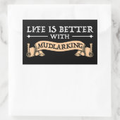 Sticker Rectangulaire La Vie Est Meilleure Avec La Mudlari (Sac)
