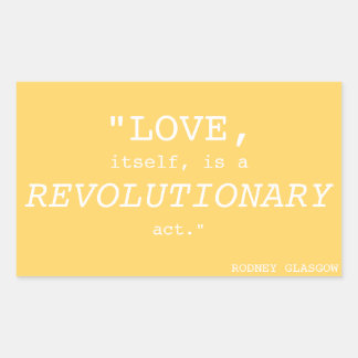STICKER RECTANGULAIRE "L'AMOUR, LUI-MÊME, EST UN ACTE RÉVOLUTIONNAIRE" S
