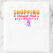 STICKER RECTANGULAIRE LE SHOPPING EST MOINS CHER QUE PSICHIATRIST (Sac)