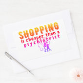 STICKER RECTANGULAIRE LE SHOPPING EST MOINS CHER QUE PSICHIATRIST (Enveloppe)