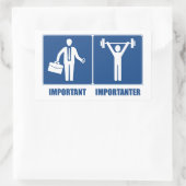 Sticker Rectangulaire Le Travail Est Important Le Poids Est Important (Sac)