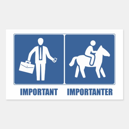 Sticker Rectangulaire Le Travail Est Important, Les Chevaux Sont Importa (Devant)
