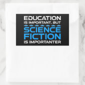 Sticker Rectangulaire L'Éducation Est Importante, Mais La Sci-Fi Est Imp (Sac)