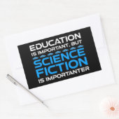 Sticker Rectangulaire L'Éducation Est Importante, Mais La Sci-Fi Est Imp (Enveloppe)