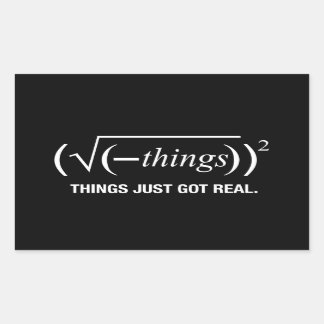 Sticker Rectangulaire les choses deviennent réelles
