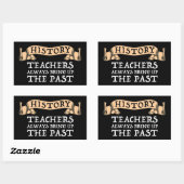 Sticker Rectangulaire Les Enseignants En Histoire Apportent Toujours Le  (Feuille)