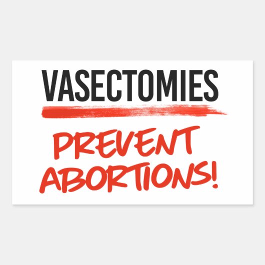 Sticker Rectangulaire Les vasectomies empêchent l'avortement (Devant)