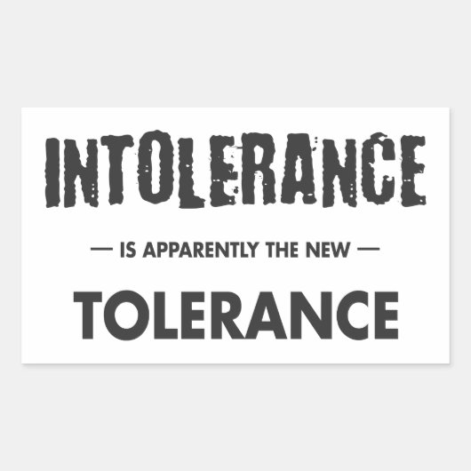 Sticker Rectangulaire L'Intolérance Est Apparemment La Nouvelle Toléranc (Devant)