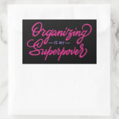 Sticker Rectangulaire L'organisation est ma superpuissance (Sac)