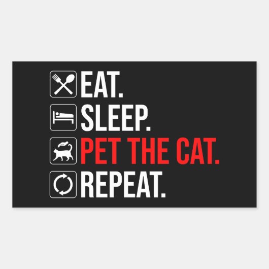 Sticker Rectangulaire Manger. Dormir. Caresser le chat. Répéter (Devant)