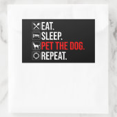 Sticker Rectangulaire Manger. Dormir. Caresser le chien. Répéter (Sac)