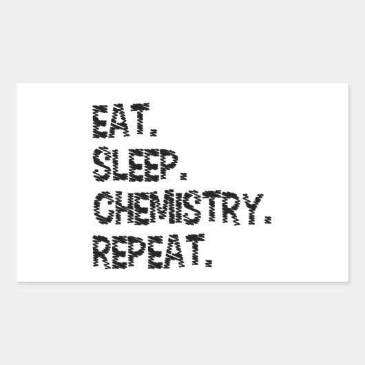Sticker Rectangulaire Manger Dormir Chimie Répéter | Science Drôle (Devant)