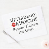 Sticker Rectangulaire Médecine vétérinaire. . . Parce Que Les Humains So (Enveloppe)
