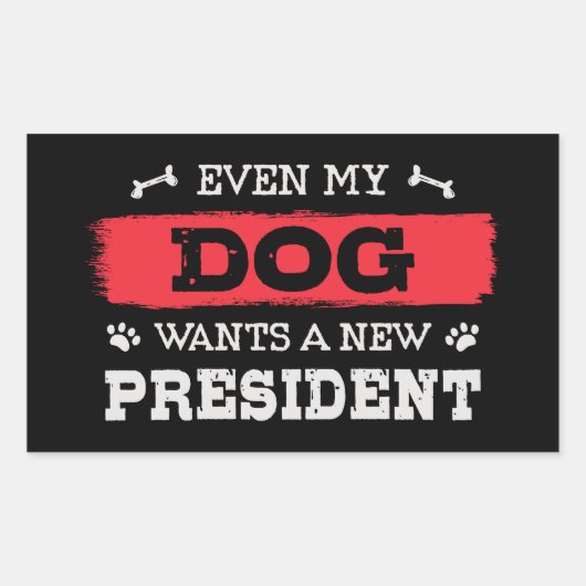 Sticker Rectangulaire Même mon chien veut un nouveau président (Devant)