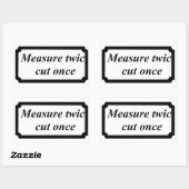 Sticker Rectangulaire mesurer deux fois coupé une fois amusant (Feuille)