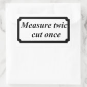Sticker Rectangulaire mesurer deux fois coupé une fois amusant (Sac)