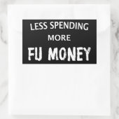 Sticker Rectangulaire Moins De Dépenses Plus D'Argent FU (Sac)