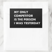 Sticker Rectangulaire Mon seul concurrent est la personne que j'étais hi (Sac)