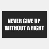 Sticker Rectangulaire N'abandonnez jamais sans combat (Devant)