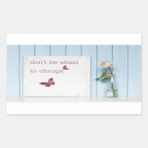 Sticker Rectangulaire N'ayez pas peur pour changer