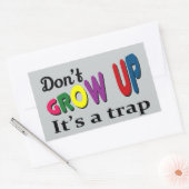 Sticker Rectangulaire Ne grandissez pas, c'est un piège (Enveloppe)