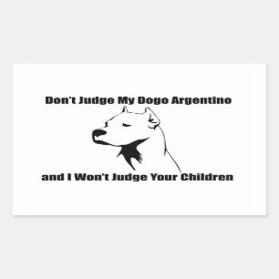 Sticker Rectangulaire Ne juge pas My Dog (Dogo Argentino)