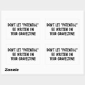 Sticker Rectangulaire Ne laissez pas Potentiel être écrit sur votre pier (Feuille)