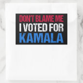 Sticker Rectangulaire Ne me blâme pas d'avoir voté pour Kamala I (Sac)