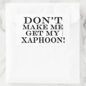 Sticker Rectangulaire Ne Me Faites Pas Obtenir Mon Xaphoon (Sac)