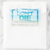 Sticker Rectangulaire Ne meurs pas de me demander | Devis motivationnel (Sac)