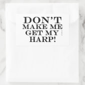 Sticker Rectangulaire Ne m'oblige pas à prendre ma harpe (Sac)