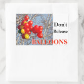 Sticker Rectangulaire Ne pas libérer de BALLONS (Sac)