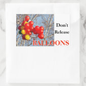 Sticker Rectangulaire Ne pas libérer de BALLONS (Sac)