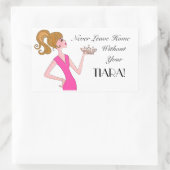 Sticker Rectangulaire Ne Quittez Jamais La Maison Sans Votre Tiara ! Sti (Sac)