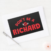 Sticker Rectangulaire Ne soyez pas un ticker Richard Funny - Humour sarc (Enveloppe)