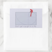 Sticker Rectangulaire Ne te fais pas prendre dans un fib (Sac)