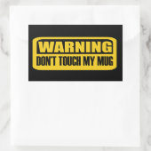 Sticker Rectangulaire ne touchez pas ma tasse (Sac)