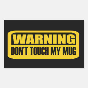 Sticker Rectangulaire ne touchez pas ma tasse