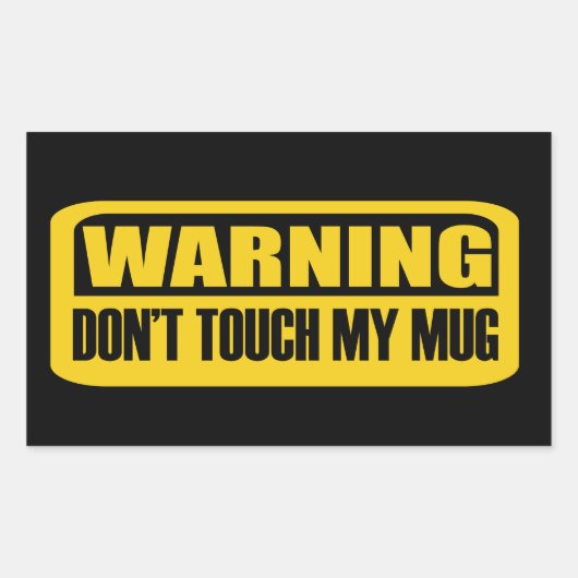 Sticker Rectangulaire ne touchez pas ma tasse (Devant)
