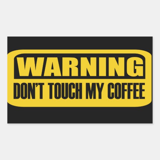 Sticker Rectangulaire ne touchez pas mon café (Devant)