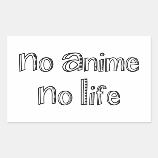 Sticker Rectangulaire no anime no life (Devant)